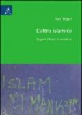 L'altro islamico. Leggere l'Islam in Occidente