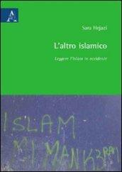 L'altro islamico. Leggere l'Islam in Occidente