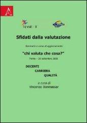 Sfidati dalla valutazione. Chi valuta che cosa? Docenti, carriera, qualità