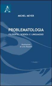 Problematologia. Filosofia, scienza e linguaggio