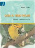 Guida al verbo inglese. Sintassi, semantica, fonetica