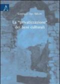 La «privatizzazione» dei beni culturali