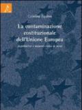 La contaminazione costituzionale dell'Unione Europea. Aspettattive e ostacoli verso la meta