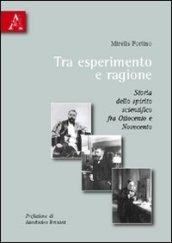 Tra esperimento e ragione. Storia dello spirito scientifico fra Ottocento e Novecento