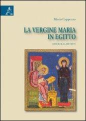 La Vergine Maria in Egitto. Antologia di testi