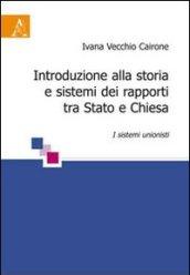 Introduzione alla storia e sistemi dei rapporti tra Stato e Chiesa. I sistemi unionisti