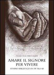 Amare il Signore per vivere. Studio esegetico di Dt 30,1-10