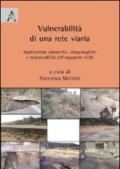 Vulnerabilità di una rete viaria. Implicazioni climatiche, idrogeoligiche e responsabilità dell'ingegnere civile