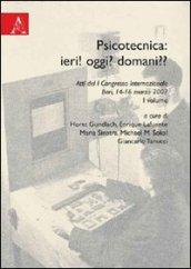 Psicotecnica: ieri! Domani? Atti del I congresso internazionale (Bari 14-16 marzo 2007). 1.