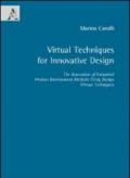 Virtual techniques for innovative design. Ediz. illustrata