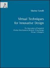 Virtual techniques for innovative design. Ediz. illustrata