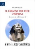 Il faraone che fece l'impresa. La guerra di re Thuthmose III