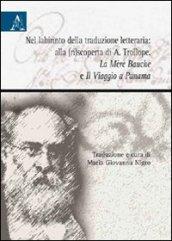 Nel labirinto della traduzione letteraria: alla (ri)scoperta di A. Trollope. «La Mère Bauche» e «Il Viaggio a Panama»