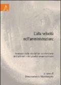 L'alta velocità nell'amministrazione. Seminari sulla disciplina acceleratoria dell'attività e dei giudizi amministrativi