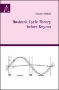 Business cycle theory before Keynes