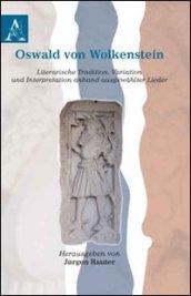 Oswald von Wolkenstein literarische tradition, variation und interpretation anhand ausgewählter lieder