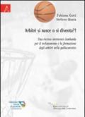 Arbitri si nasce o si diventa?! Una ricerca-intervento lombarda per il reclutamento e la formazione degli arbitri nella pallacanestro