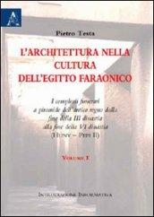 L'architettura nella cultura dell'Egitto faraonico. I complessi funerari a piramide dell'antico regno dalla fine III dinastia alla fine VI disnatia: 1