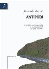 Antipodi. Riflessioni naturalische di un viaggiatore nei paesi australi