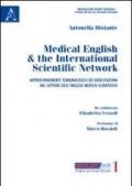 Medical english & the international scientific network. Approfondimenti terminologici e esercitazioni nel settore dell'inglese medico-scientifico