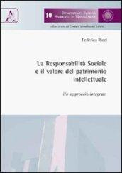 La responsabilità sociale e il valore del patrimonio intellettuale. Un approccio integrato