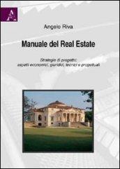 Manuale del real estate. Strategie di progetto. Aspetti economici, giuridici, tecnici e progettuali