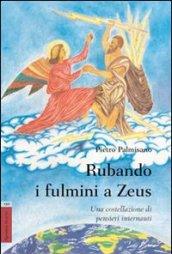 Rubando i fulmini a Zeus. Una costellazione di pensieri internauti