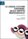 Le lingue-culture straniere. Quale impatto professionale? Ediz. multilingue