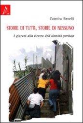 Storie di nessuno, storie di tutti. I giovani alla ricerca dell'identità perduta