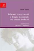 Relazioni interpersonali e disagio psicosociale nei contesti evolutivi. L'adolescente tra rischio e protezione