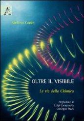 Oltre il visibile. Le vie della chimica