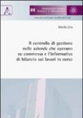 Il controllo di gestione nelle aziende che operano su commessa e l'informativa di bilancio sui lavoro in corso