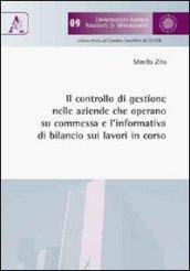 Il controllo di gestione nelle aziende che operano su commessa e l'informativa di bilancio sui lavoro in corso