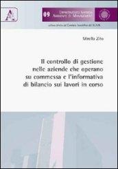 Il controllo di gestione nelle aziende che operano su commessa e l'informativa di bilancio sui lavoro in corso