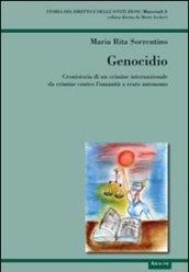 Genocidio. Cronistoria di un crimine internazionale da crimine contro l'umanità a reato autonomo