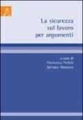 La sicurezza sul lavoro per argomenti