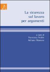 La sicurezza sul lavoro per argomenti