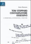 Tom Stoppard, contaminatore ossessivo. Il drammaturgo, lo sceneggiatore, il traduttore