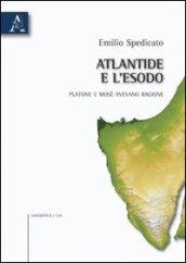 Atlantide e l'Esodo. Platone e Mosè avevano ragione