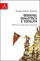 Bisogno, dialettica e totalità. Confronto tra Agnes Heller e Karel Kosik