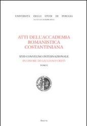 Atti dell'Accademia romanistica costantiniana. 17° Convegno internazionale in onore di Giuliano Crifò