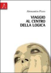 Viaggio al centro della logica