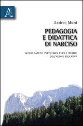 Pedagogia e didattica di Narciso. Alcuni aspetti psicologici, etici e politici dell'azione educativa