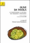 Olive da tavola. La fermentazione al naturale fra tradizione e innovazione