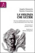 La violenza che uccide. Per una comprensione della psiche e dell'internamento del folle-reo