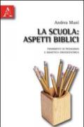 La scuola. Aspetti biblici. Frammenti di pedagogia e didattica cristocentrica