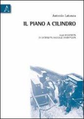 Il piano a cilindro. Alla scoperta di un'eredità musicale dimenticata. Con CD Audio