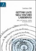 Gettar luce nell'oscuro labirinto. Arte, letteratura, scienza in Galileo Galilei