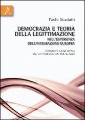 Democrazia e teoria della legittimazione nell'esperienza dell'integrazione europea. Contributo a una critica del costituzionalismo multilivello
