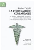 La cooperazione consapevole. Un modello di intervento sociologico a sostegno delle organizzazioni e dei protagonisti della società civile